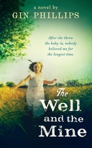 Gin Phillips - The Well And The Mine.