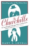 Mary S. Lovell - The Churchills - A Family at the Heart of History - from the Duke of Marlborough to Winston Churchill.