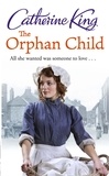 Catherine King - The Orphan Child.