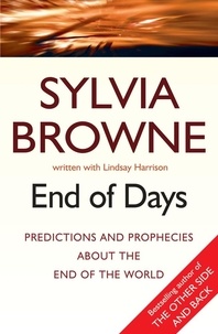 Sylvia Browne et Lindsay Harrison - End Of Days - Was the 2020 worldwide Coronavirus outbreak foretold?.