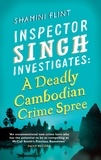 Shamini Flint - Inspector Singh Investigates: A Deadly Cambodian Crime Spree - Number 4 in series.