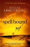 Kelley Armstrong - Spell Bound - Book 12 in the Women of the Otherworld Series.