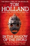 Tom Holland - In The Shadow Of The Sword - The Battle for Global Empire and the End of the Ancient World.