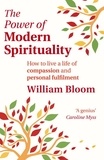 William Bloom - The Power Of Modern Spirituality - How to Live a Life of Compassion and Personal Fulfilment.