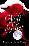 Melissa de la Cruz - Wolf Pact: A Wolf Pact Novel - Number 1 in series.