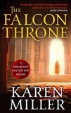 Karen Miller - The Falcon Throne - Book One of the Tarnished Crown.