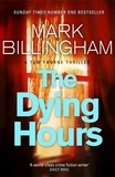 Mark Billingham - The Dying Hours.
