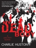 Charlie Huston - My Dead Body - A Joe Pitt Novel.