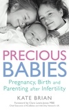 Kate Brian - Precious Babies - Pregnancy, birth and parenting after infertility.