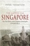 Peter Thompson - The Battle For Singapore - The true story of the greatest catastrophe of World War II.