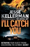 Jesse Kellerman - I'll Catch You.