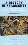 Richard Vinen - A History In Fragments - Europe in the Twentieth Century.