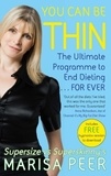 Marisa Peer - You Can Be Thin - The Ultimate Programme to End Dieting...Forever.