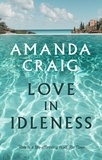 Amanda Craig - Love In Idleness - 'Really charming and inspired' Alison Lurie.