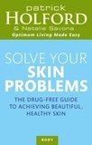 Patrick Holford et Natalie Savona - Solve Your Skin Problems.