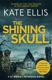 Kate Ellis - The Shining Skull - Book 11 in the DI Wesley Peterson crime series.