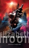Elizabeth Moon - Moving Target - Vatta's War: Book Two.