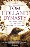 Tom Holland - Dynasty - The Rise and Fall of the House of Caesar.