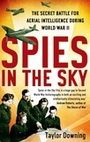Taylor Downing - Spies In The Sky - The Secret Battle for Aerial Intelligence during World War II.