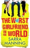 Sarra Manning - The Worst Girlfriend in the World.