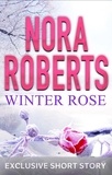 Nora Roberts - Winter Rose.