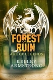 Kelley Armstrong - Forest of Ruin - Book 3 in the Age of Legends Trilogy.