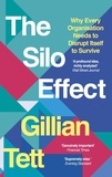 Gillian Tett - The Silo Effect - Why Every Organisation Needs to Disrupt Itself to Survive.