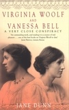 Jane Dunn - Virginia Woolf And Vanessa Bell - A Very Close Conspiracy.