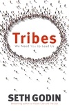 Seth Godin - Tribes - We need you to lead us.