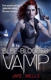 Jaye Wells - Blue-Blooded Vamp - Sabina Kane: Book 5.
