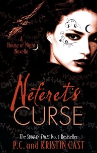 P C Cast et Kristin Cast - Neferet's Curse - Number 3 in series.