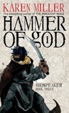 Karen Miller - Hammer of God - Godspeaker: Book Three.
