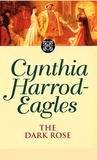 Cynthia Harrod-Eagles - The Dark Rose - The Morland Dynasty, Book 2.