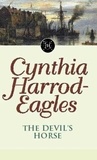 Cynthia Harrod-Eagles - The Devil's Horse - The Morland Dynasty, Book 16.