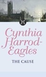Cynthia Harrod-Eagles - The Cause - The Morland Dynasty, Book 23.