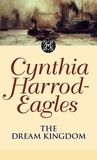 Cynthia Harrod-Eagles - The Dream Kingdom - The Morland Dynasty, Book 26.