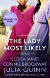 Julia Quinn et Eloisa James - The Lady Most Likely - A Novel in Three Parts.