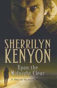 Sherrilyn Kenyon - Upon The Midnight Clear - The Dark-Hunter World: Book 13.