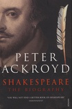 Peter Ackroyd - Shakespeare - The Biography.