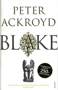 Peter Ackroyd - Blake - A Biography.