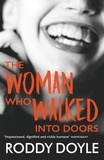 Roddy Doyle - The Woman Who Walked Into Doors.
