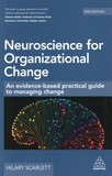 Hilary Scarlett - Neuroscience for Organizational Change - An Evidence-Based Practical Guide to Managing Change.