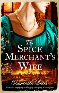 Charlotte Betts - The Spice Merchant's Wife.
