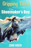 Joan Aiken et Alan Marks - The Shoemaker's Boy - Gripping Tales.