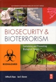 Jeffrey R. Ryan - Biosecurity and Bioterrorism - Containing and Preventing Biological Threats.