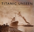 Seenan Molony - Titanic Unseen.