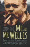 Dorian Bond - Me and Mr Welles - Travelling Hollywood with a Hollywood Legend.
