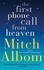 Mitch Albom - The First Phone Call From Heaven.