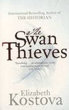 Elizabeth Kostova - The Swan Thieves.