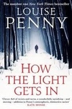 Louise Penny - How the Light Gets in.